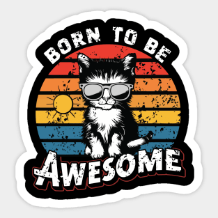 born to be awesome Sticker